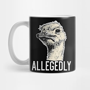 Letterkenny Allegedly Ostrich Mug